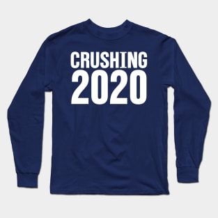 Crushing 2020 | Happy New Year 2020 Long Sleeve T-Shirt